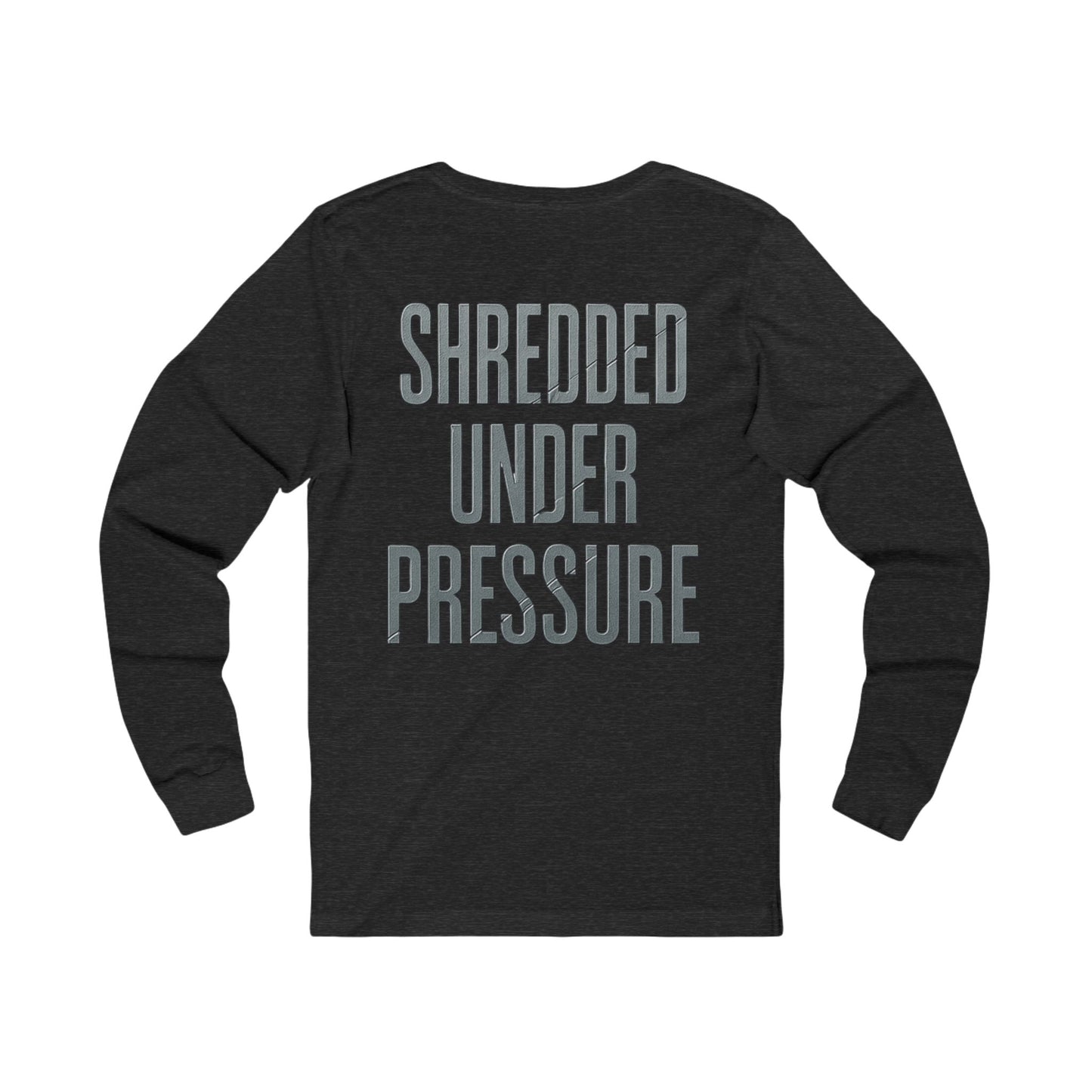 Moisture Tek Long Sleeve Tee Shredded Under Pressure