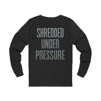 Moisture Tek Long Sleeve Tee Shredded Under Pressure